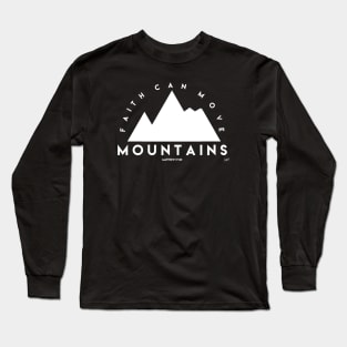 Faith Can Move Mountains Long Sleeve T-Shirt